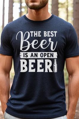 Father's Day Tees Best Beer is an Open Beer 