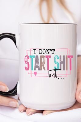I Dont Start Shit I Know How It Ends Coffee Mug