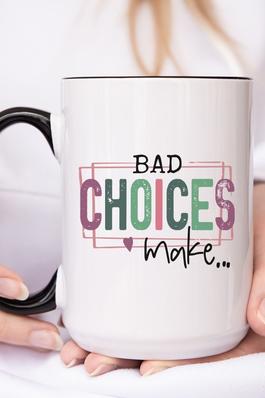 Bad Choices Make Good Memories Coffee Mug