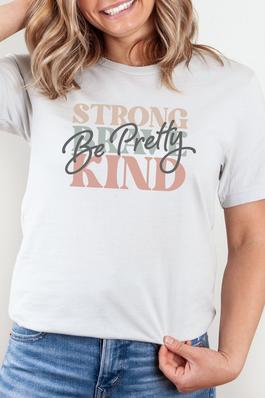 Be Pretty Strong Brave Kind Graphic Tee
