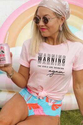 Warning The Girls Are Drinking Graphic Tee