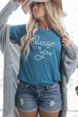 Choose To Be You Graphic Tee