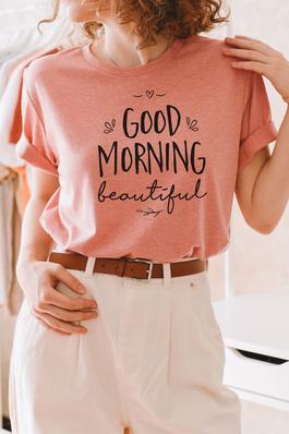 Good Morning Beautiful Graphic Tee