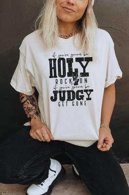 If You're Gonna Be Holy Graphic Tee