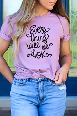 Every Thing Will Be OK Graphic Tee