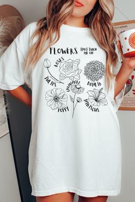 Flowers That Turn Me On Comfort Colors Graphic Tee