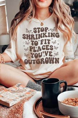 Stop Shrinking To Fit Comfort Colors Graphic Tee