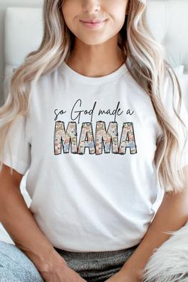 So God Made a Mama Graphic Tee