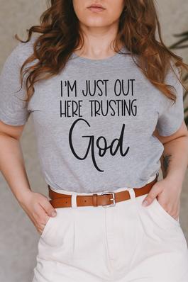Out Here Trusting God Graphic Tee