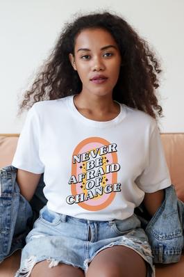 Never Be Afraid of Change Graphic Tee