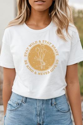 Stay Wild and Stay Brave Graphic Tee