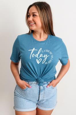 Today is a Good Day for a Good Day Graphic Tee