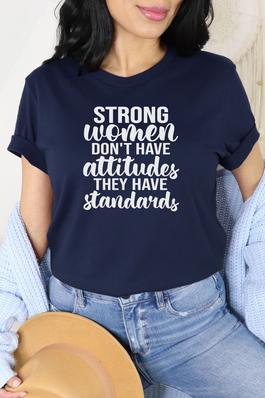 Strong Women Don't Have Attitudes Graphic Tee