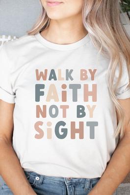 Walk By Faith Graphic Tee