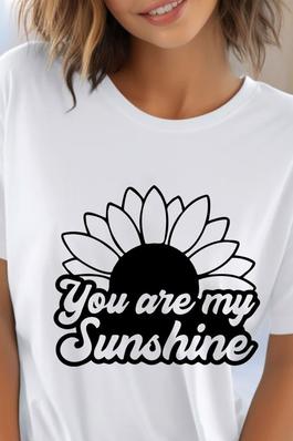 You Are My Sunshine UNISEX RoundNeck TShirt