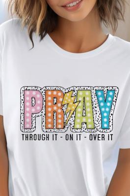 Pray Through It On It  UNISEX Round Neck TShirt