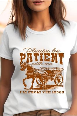 Please Be Patient With Me UNISEX Round Neck TShirt