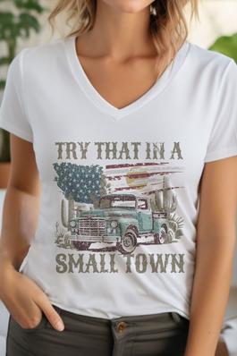 Try That In A Small Town Unisex V Neck TShirt
