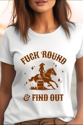 Fuck Around and Find Out  UNISEX Round Neck TShirt