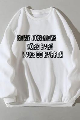 STAY POSITIVE graphic sweatshirts